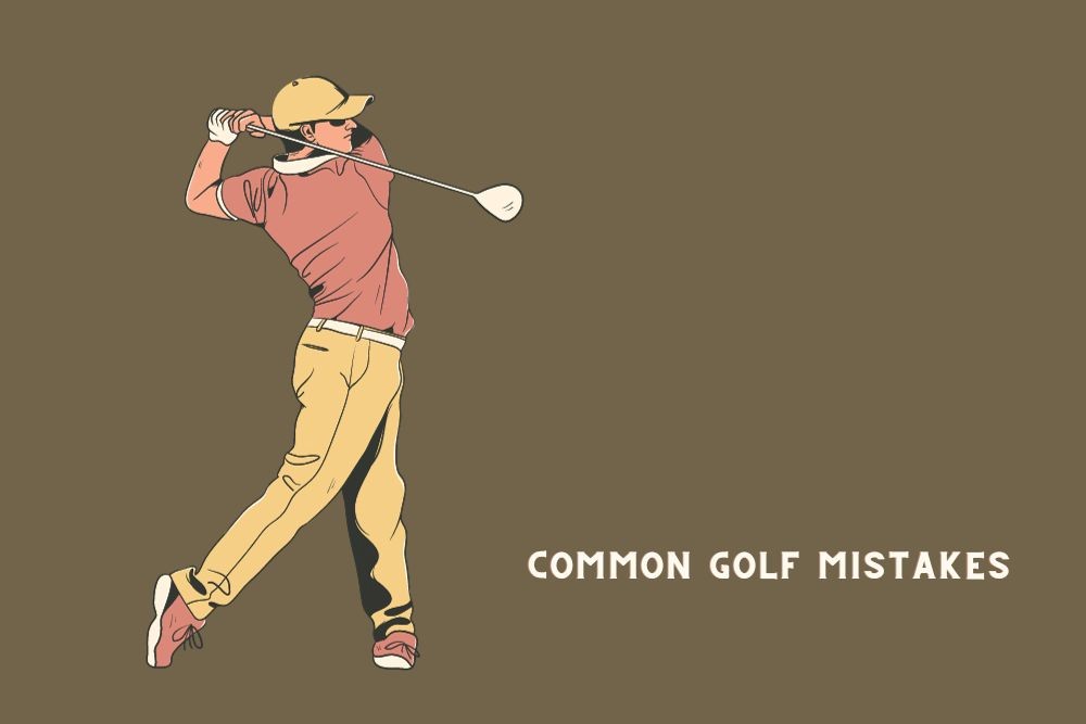 Common golf mistakes